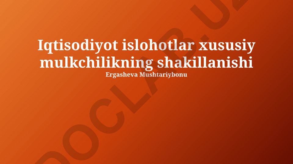 Iqtisodiyot islohotlari va xususiy mulkchilikning shakllanishi