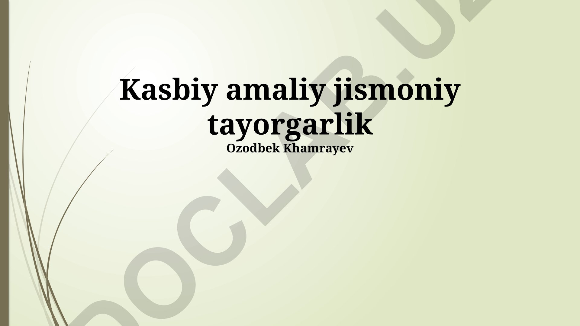 Kasbiy amaliy jismoniy tayorgarlikning asoslari va zamonaviy usullari