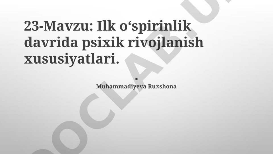 Ilk o‘spirinlik davrida psixik rivojlanish xususiyatlari