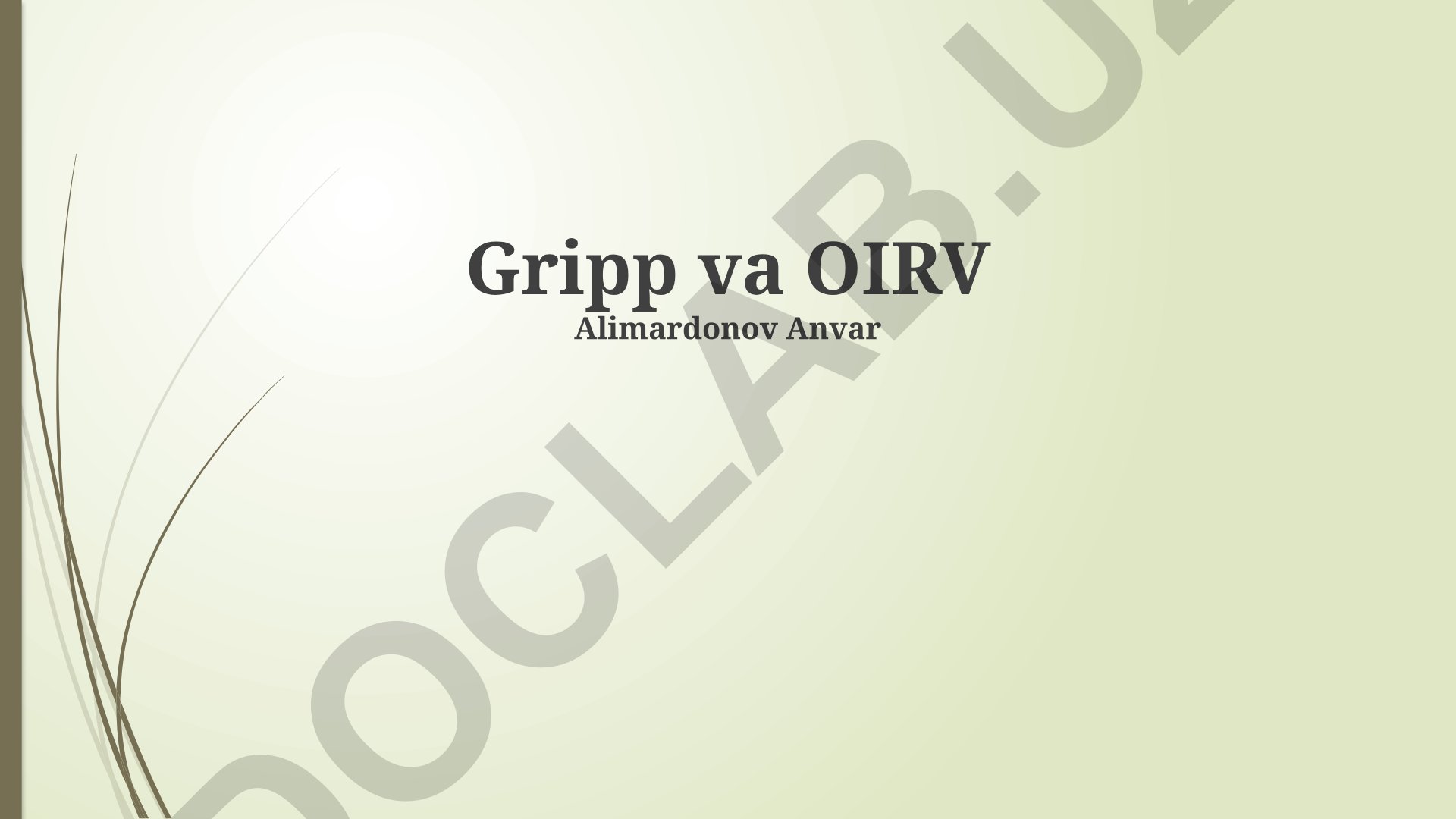 Gripp va OIRV texnologiyalari: amaliy qo'llanma va misollar
