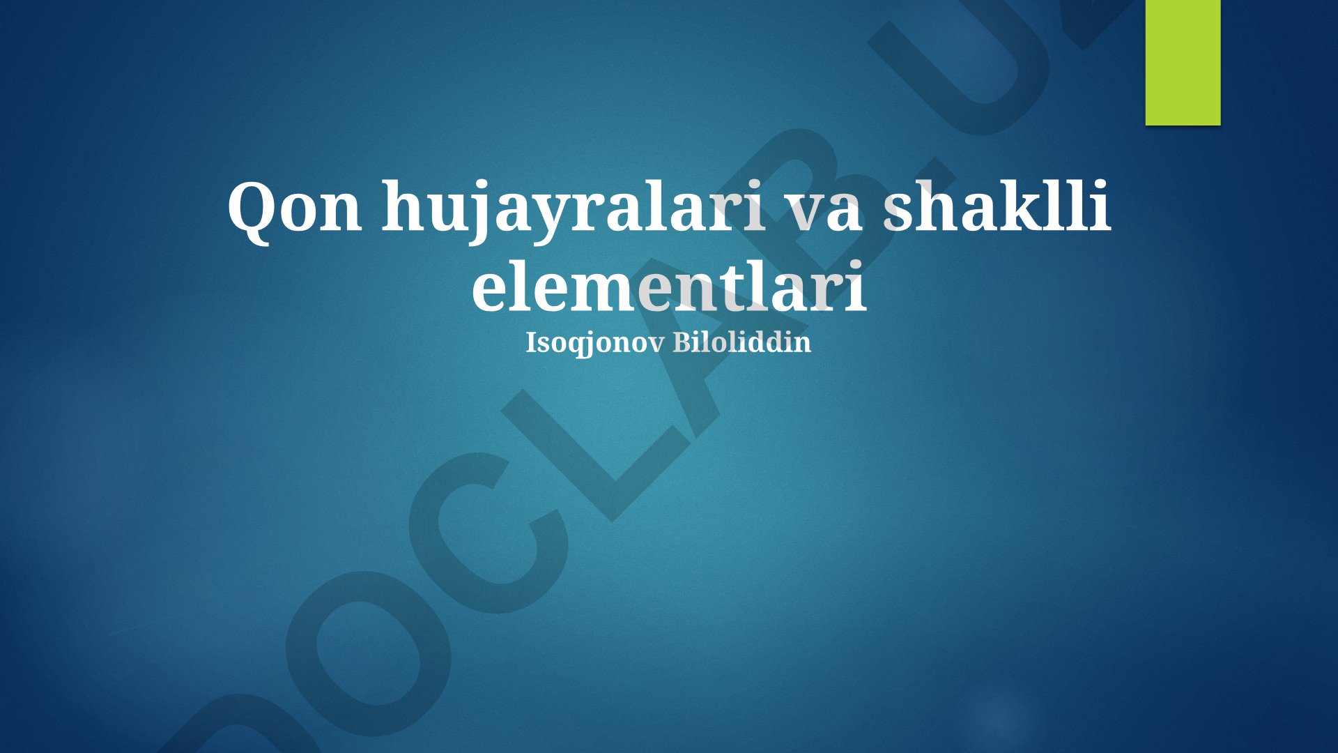 Qon hujayralari va shaklli elementlari