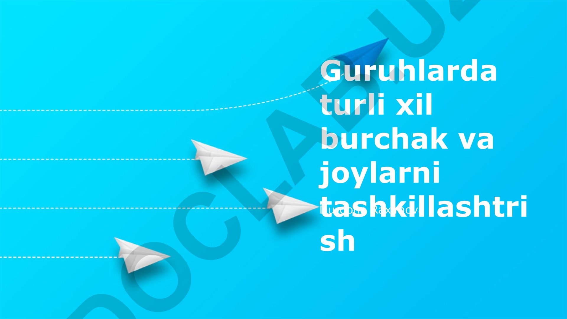 Guruhlarda turli xil burchak va joylarni tashkillashtirish