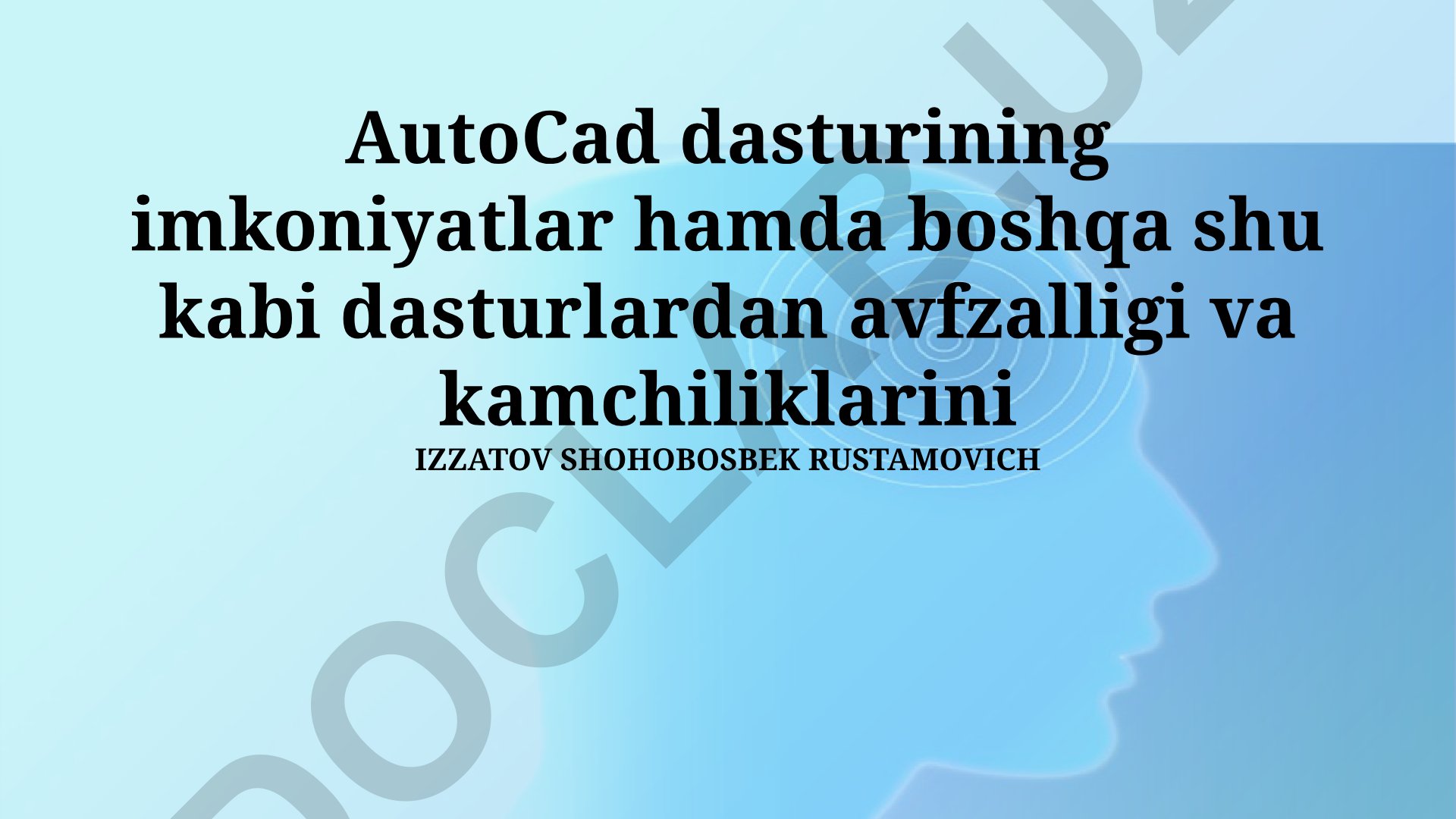 AutoCAD dasturining imkoniyatlari, afzalliklari va kamchiliklari