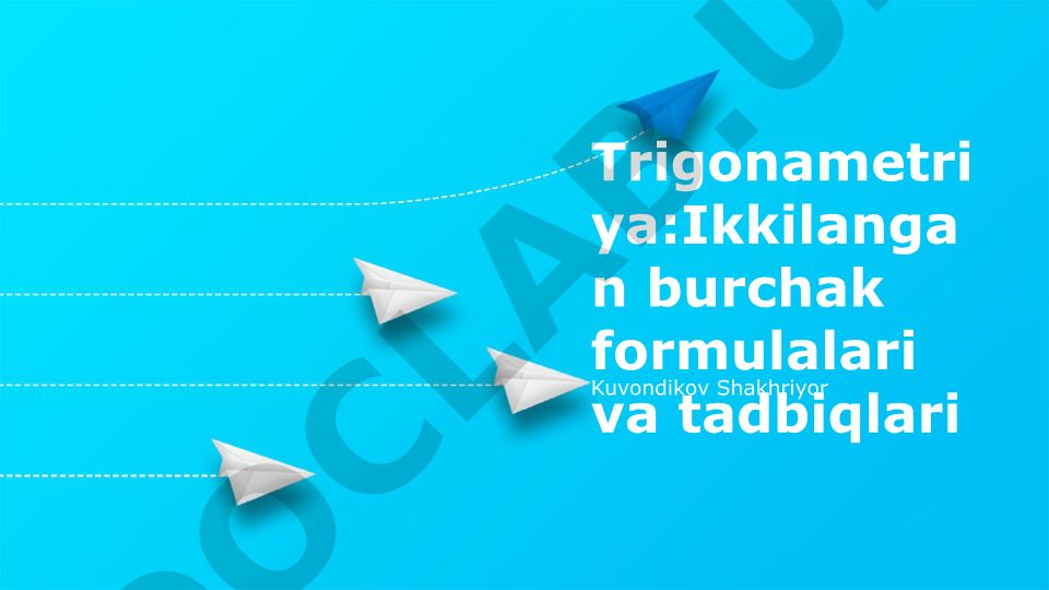 Trigonometriyada ikki burchak formulalari va ularning amaliy qo'llanilishi