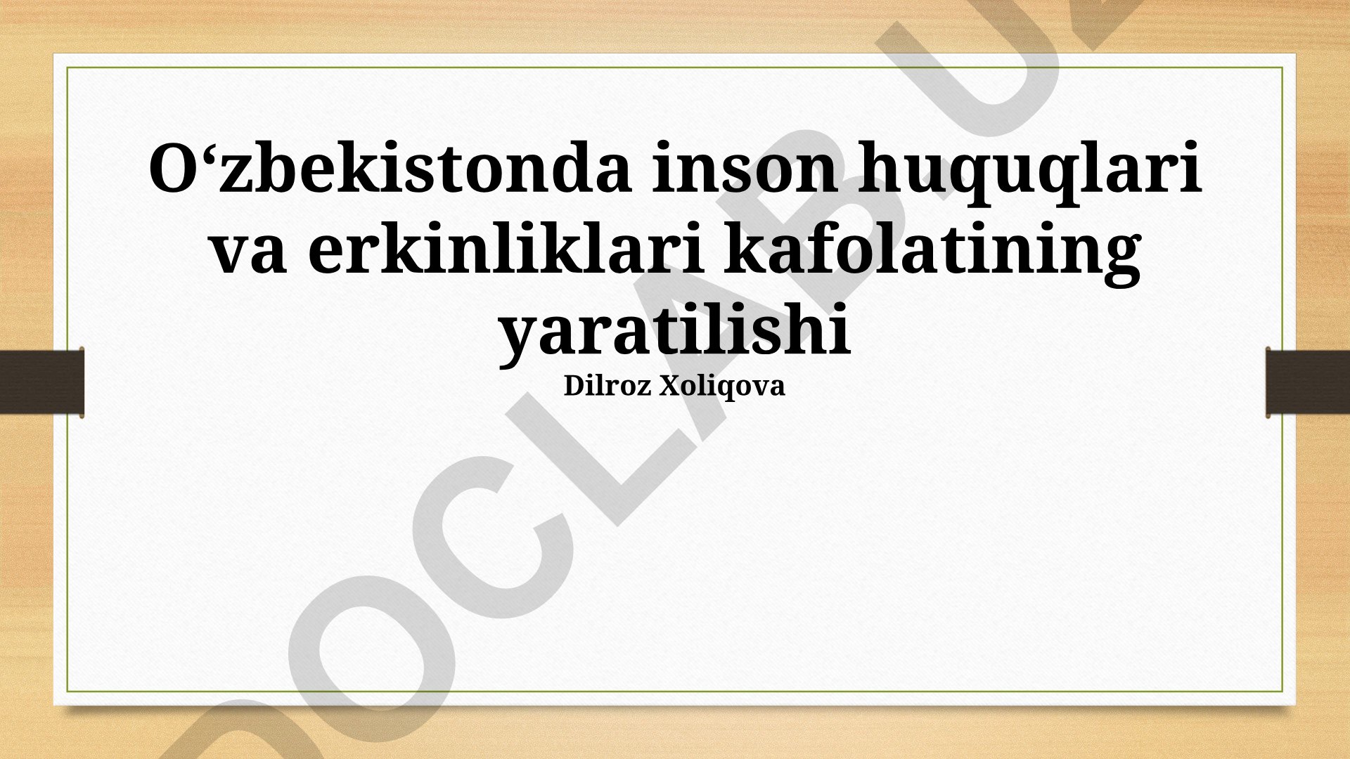 Oʻzbekistonda inson huquqlari va erkinliklari kafolatining yaratilishi