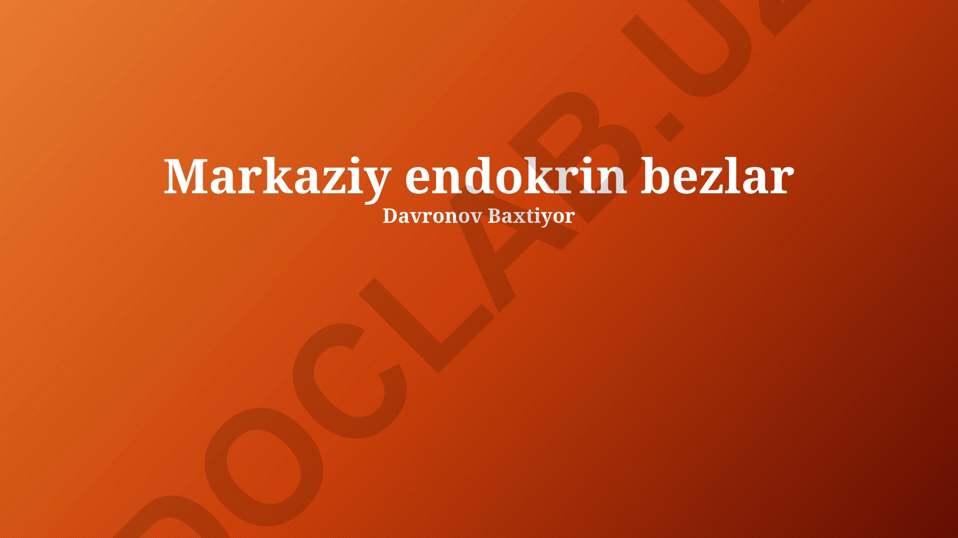Markaziy endokrin bezlar: gipotalamus, epifiz va gipofiz