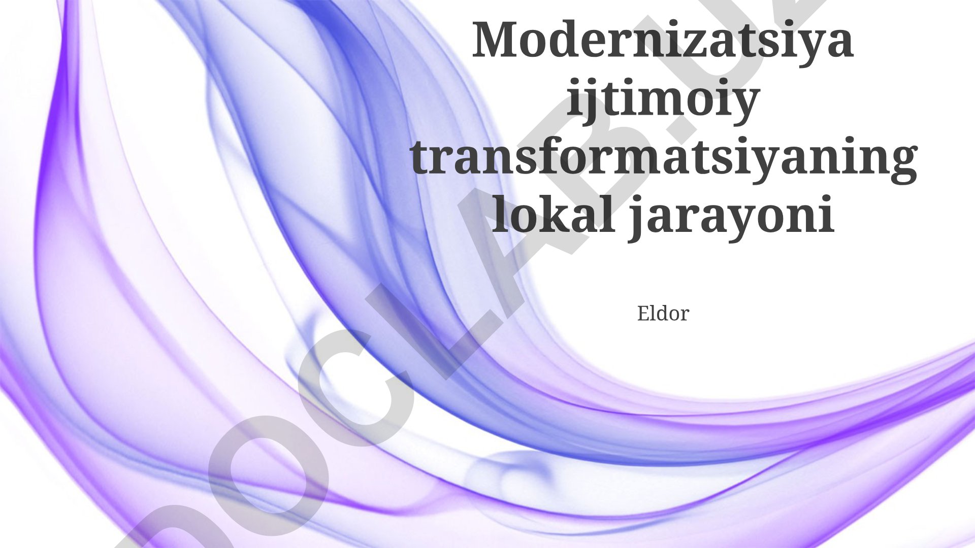 Modernizatsiya ijtimoiy transformatsiyaning lokal jarayoni