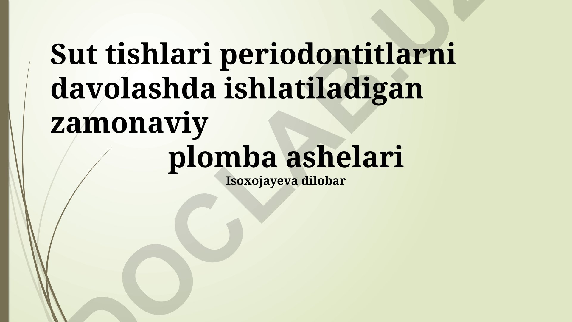 Sut tishlari periodontitlarni davolashda ishlatiladigan zamonaviy plomba materiallari
