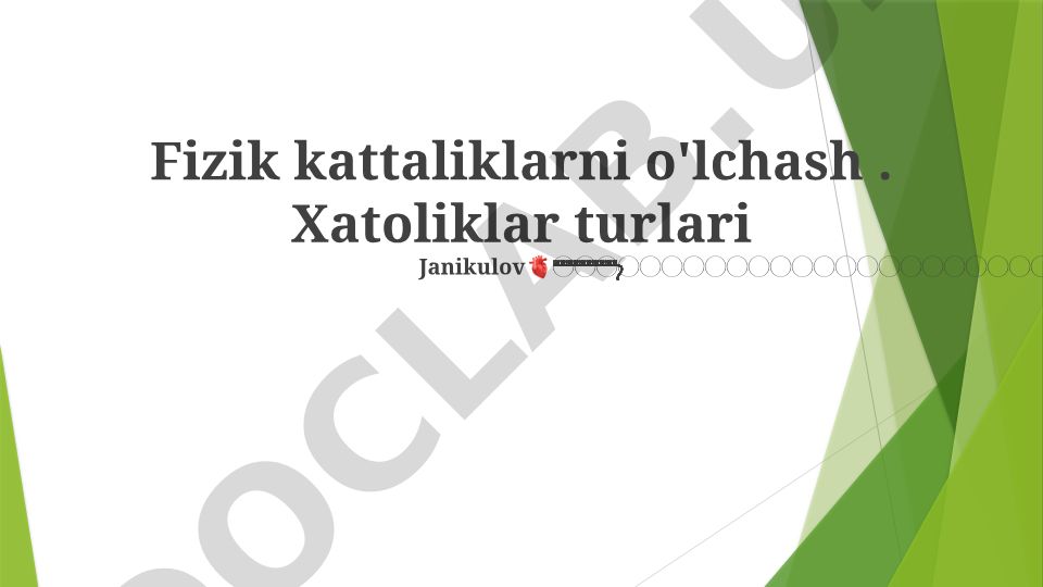 Fizik kattaliklarni o'lchash va xatoliklar turlari