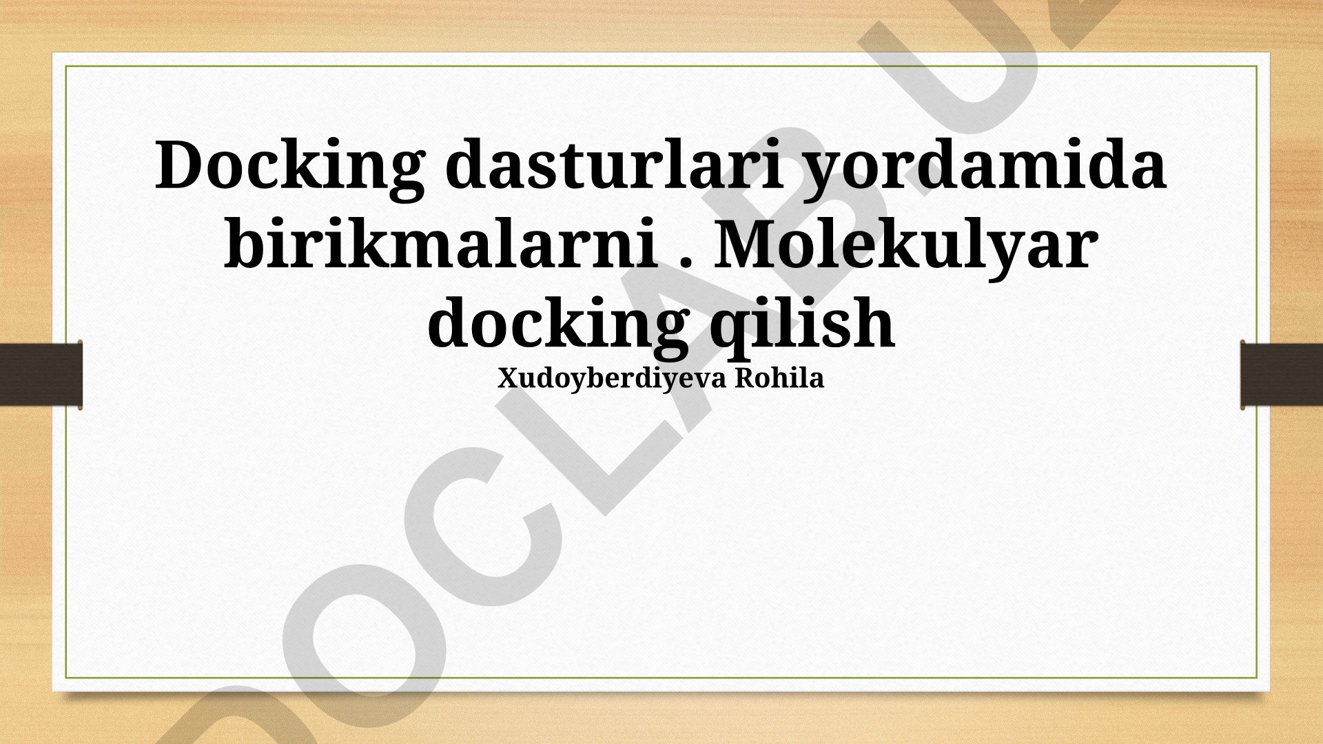 Molekulyar docking dasturlari va ularning qo'llanilishi