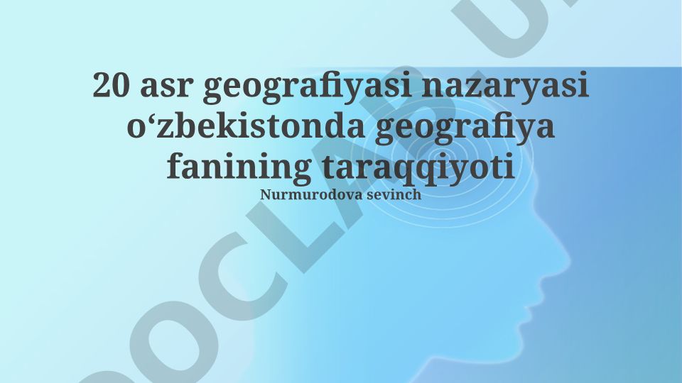 20-asr Geografiya Nazariyalari va O'zbekistonda Geografiya Fanining Rivojlanishi