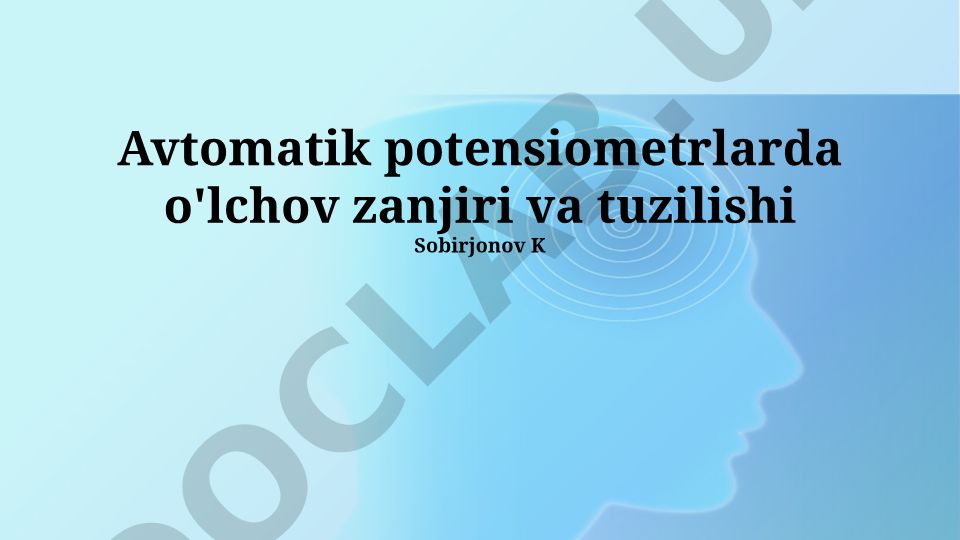 Avtomatik potensiometrlarda o'lchov zanjiri va tuzilishi