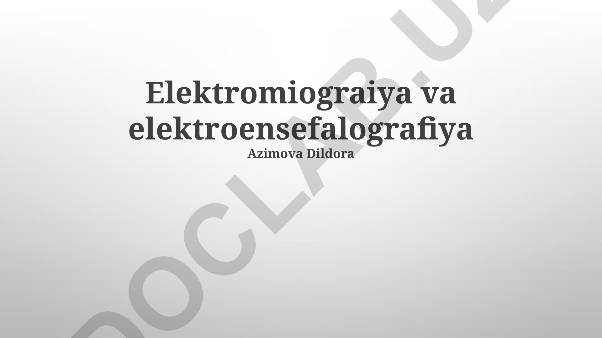 Elektromiografiya va elektroensefalografiya tadqiqot usullari va klinik qo'llanilishi