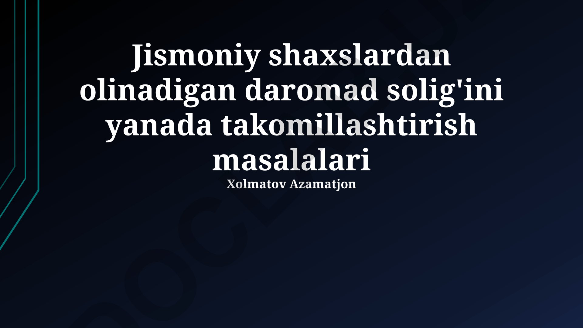 Jismoniy shaxslardan olinadigan daromad solig'ini yanada takomillashtirish masalalari