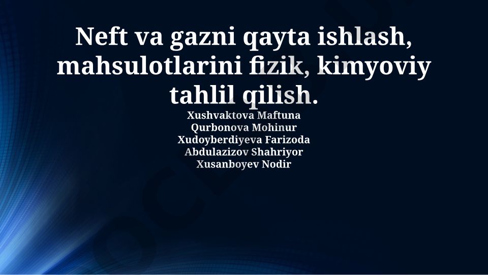 Neft va gazni qayta ishlash va mahsulotlarni tahlil qilish