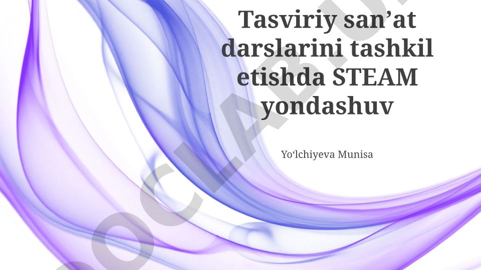 STEAM yondashuvi orqali tasviriy san'at darslarini tashkil etish
