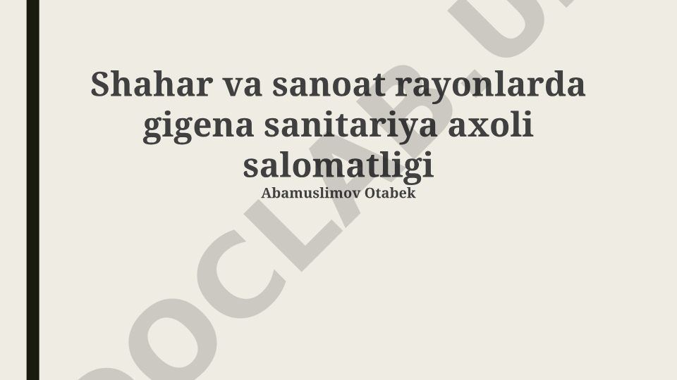 Shahar va sanoat rayonlarida gigiyena-sanitariya holati va aholi salomatligi