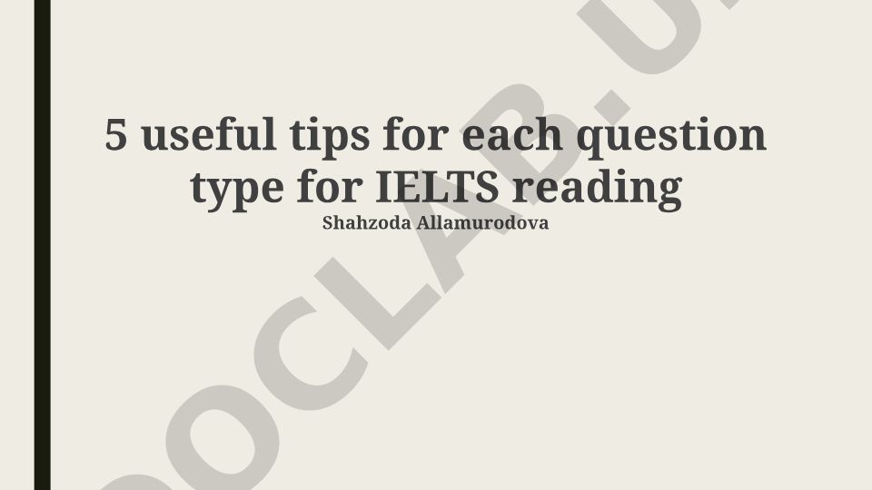 IELTS Reading savollar turlari uchun 5 foydali maslahat