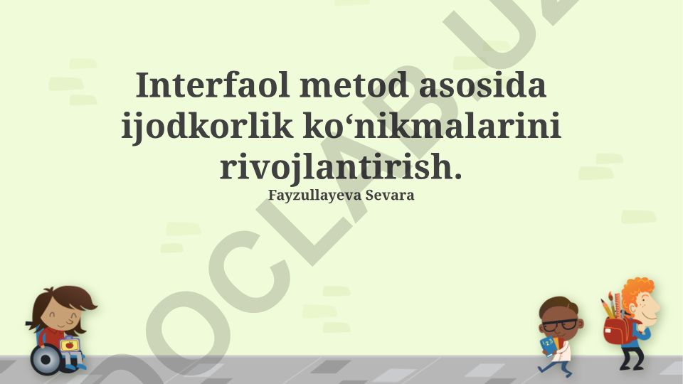Interfaol metod asosida ijodkorlik koʻnikmalarini rivojlantirish