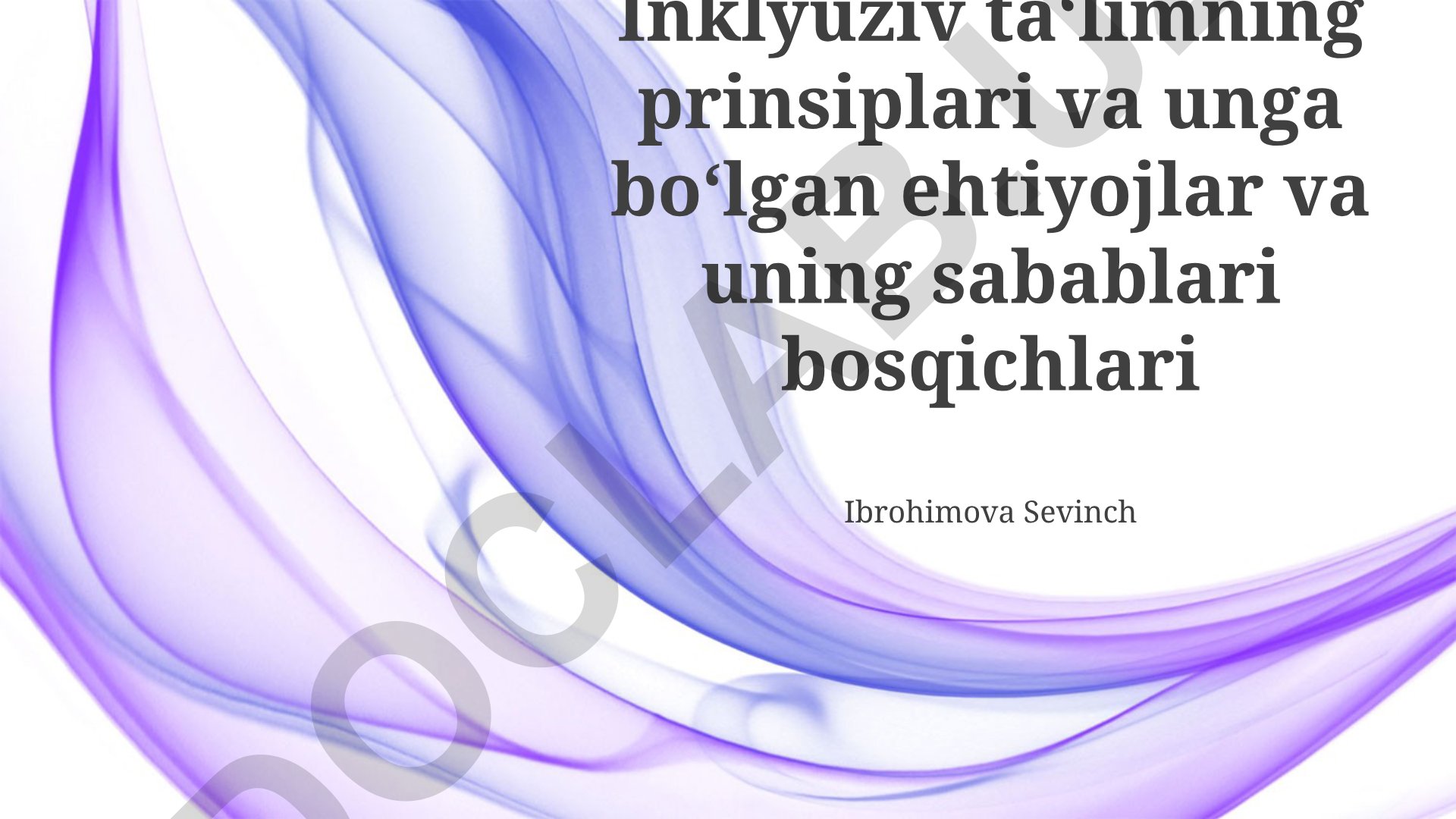 Inklyuziv ta'limning prinsiplari, ehtiyojlari va bosqichlari