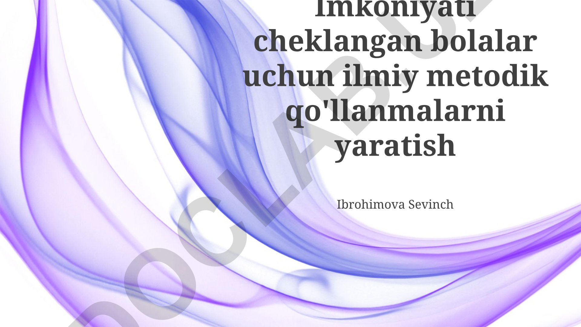 Imkoniyati cheklangan bolalar uchun ilmiy-uslubiy qo'llanmalarni yaratish