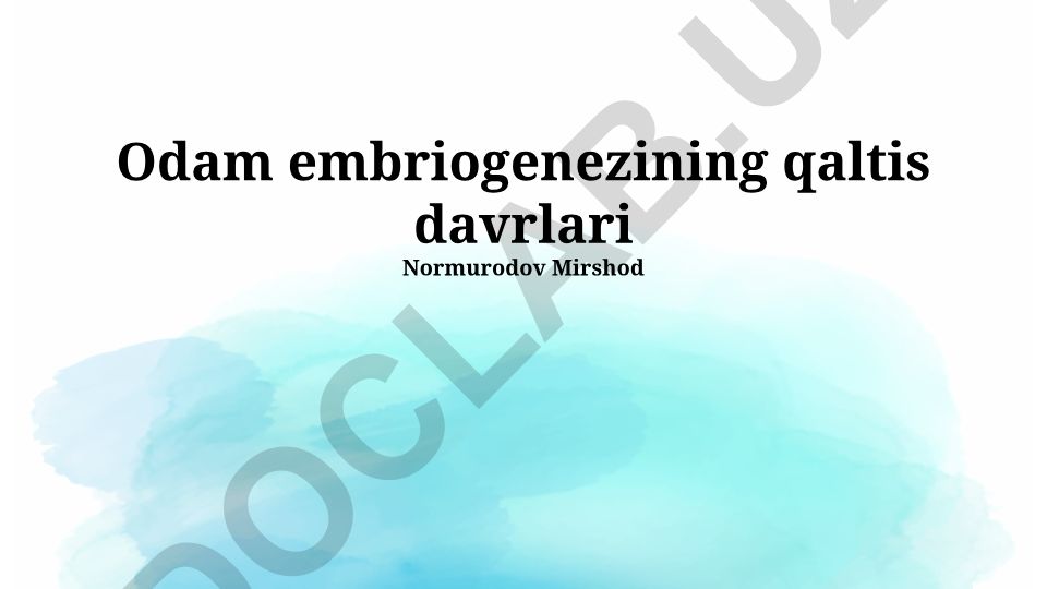 Odam embriogenezining qaltis davrlari va teratogenlar ta'siri