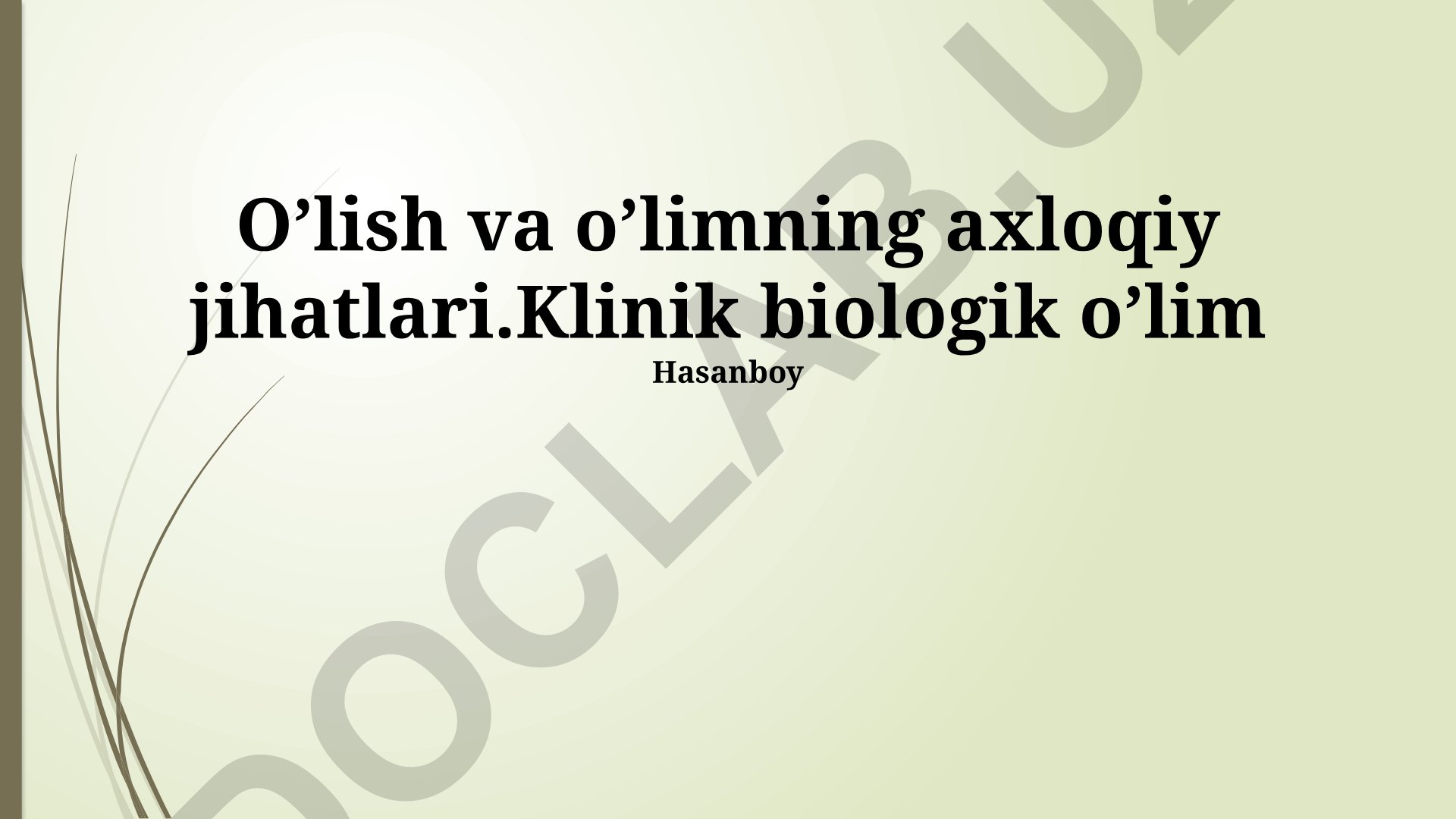 O'lim va o'lishning axloqiy jihatlari va klinik biologik o'lim