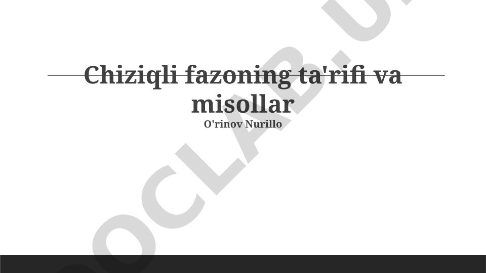 Chiziqli fazoning ta'rifi va misollar