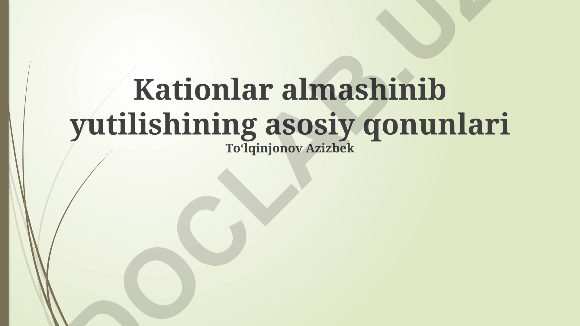 Kationlar almashinib yutilishining asosiy qonunlari