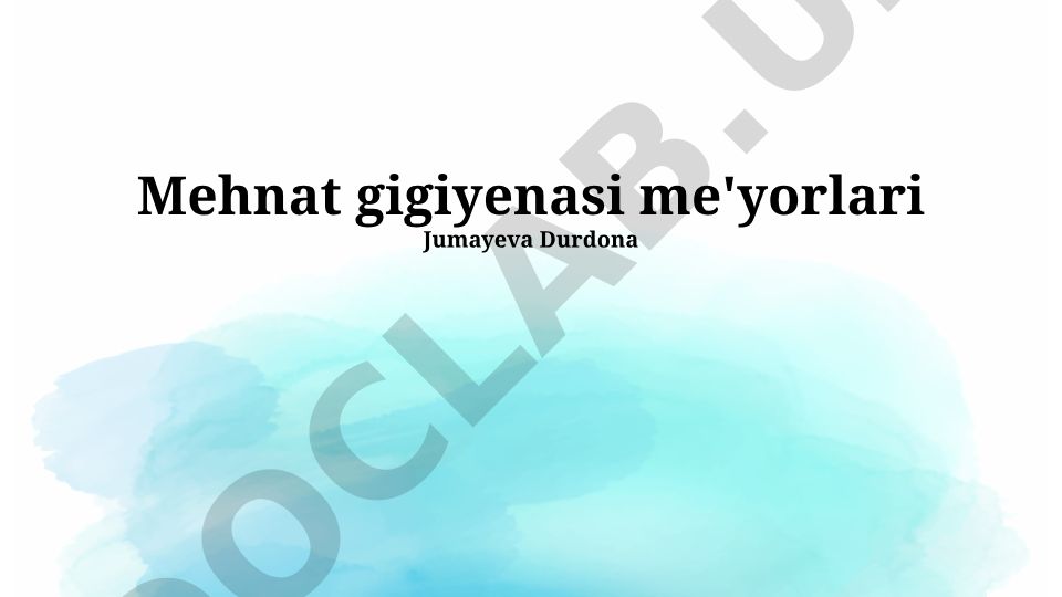 Mehnat gigiyenasi me'yorlari va ularga rioya qilish