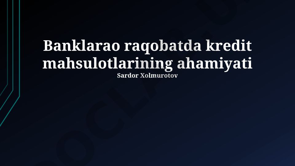 Banklarda raqobatda kredit mahsulotlarining ahamiyati