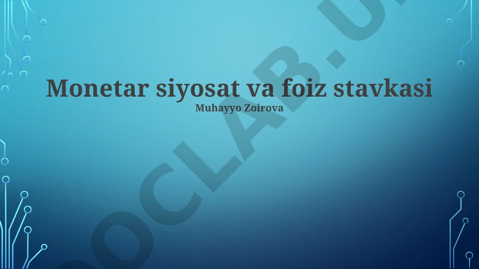 Monetar siyosat va foiz stavkasi