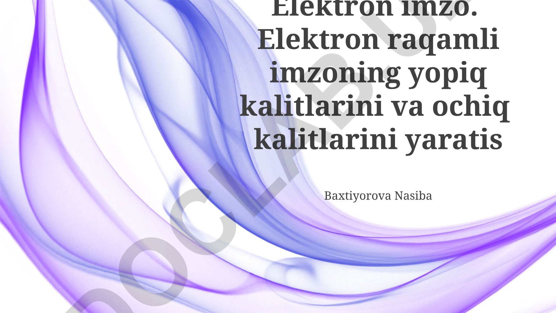 Elektron raqamli imzoning kalitlari va xavfsizligi