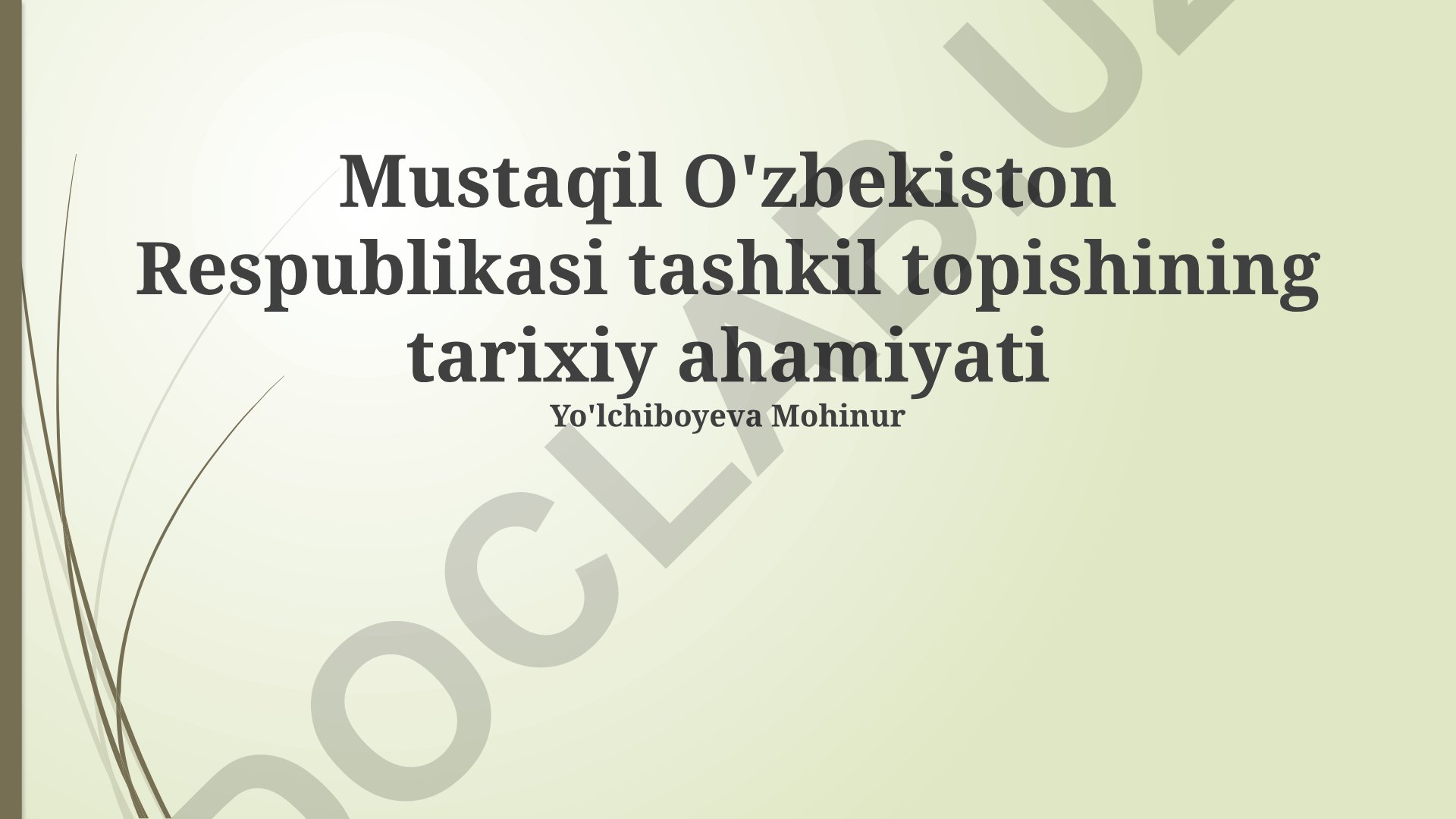 Mustaqil O'zbekiston Respublikasi tashkil topishining tarixiy ahamiyati