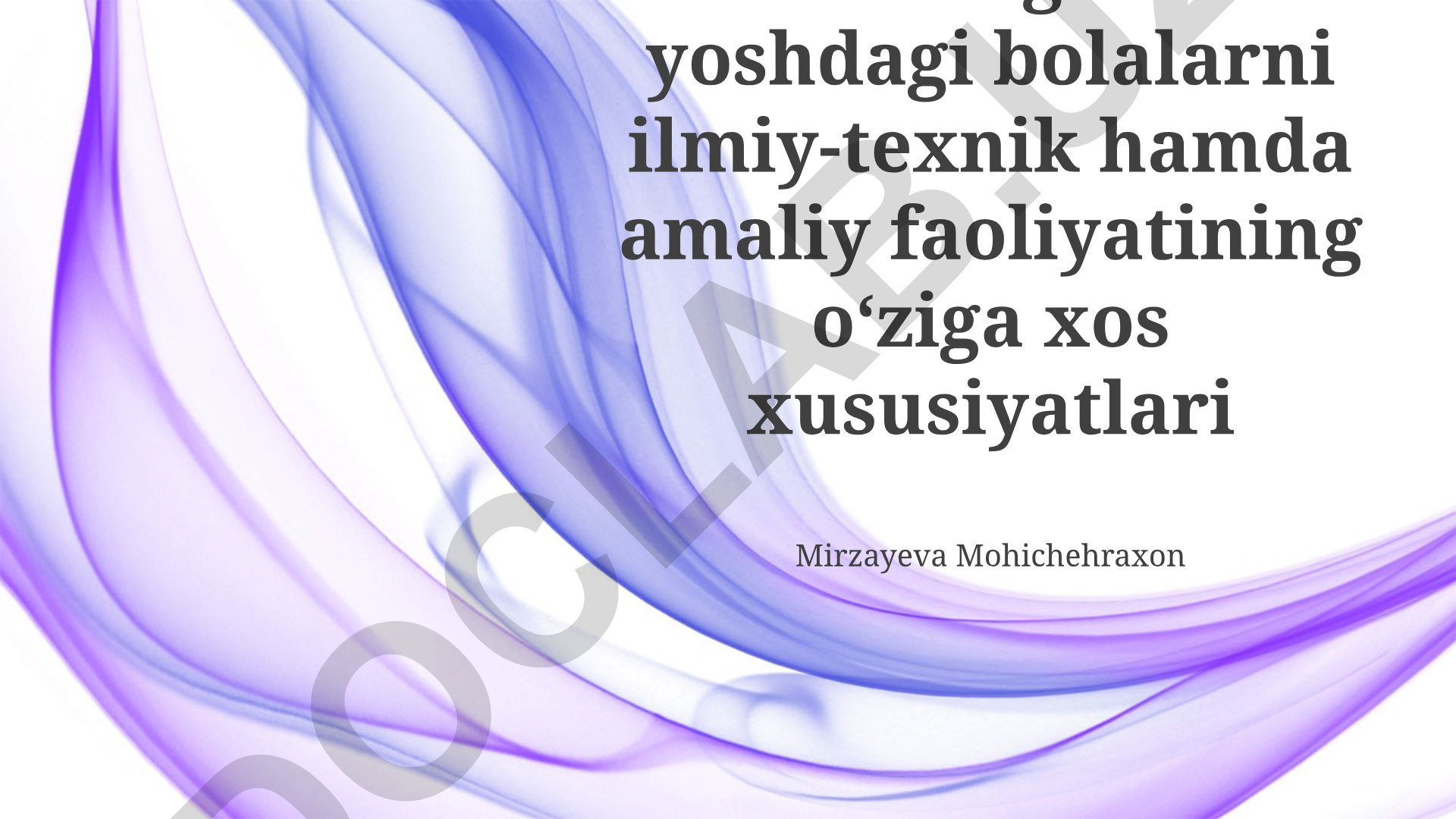 Maktabgacha yoshdagi bolalarning ilmiy-texnik va amaliy faoliyati xususiyatlari