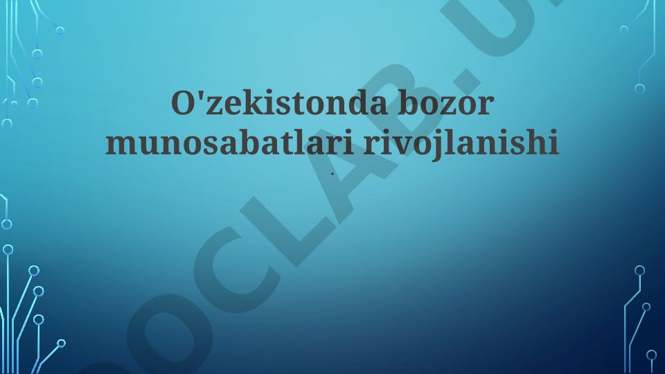 O'zbekistonda bozor munosabatlari rivojlanishi