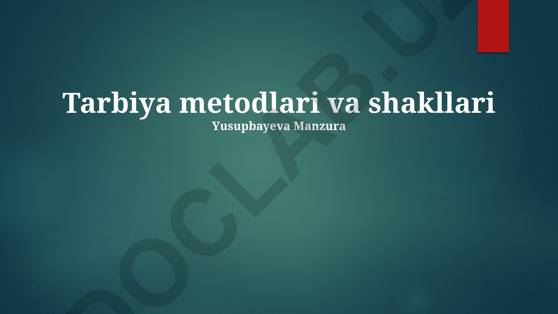 Tarbiya metodlari va shakllari
