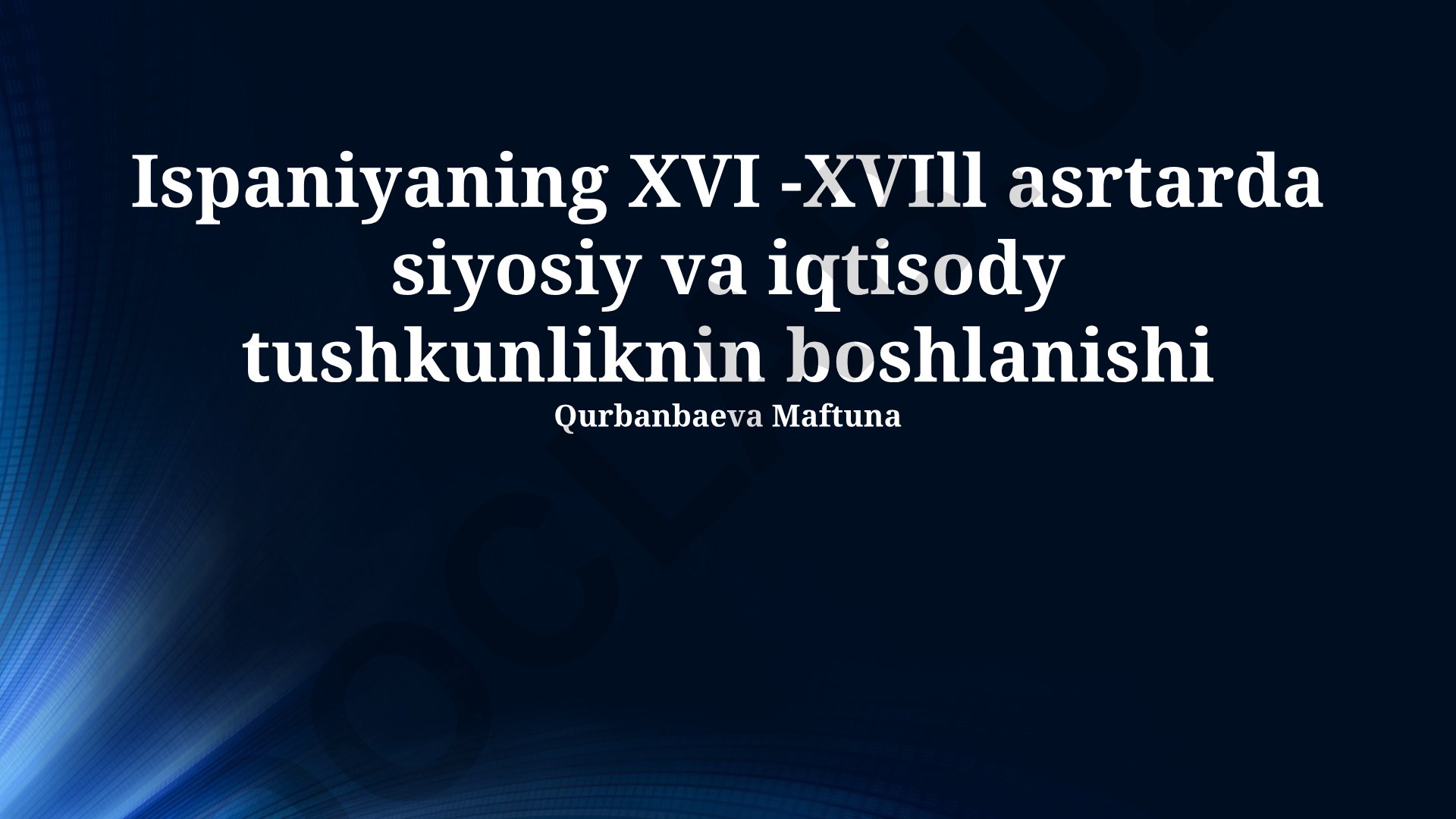 Ispaniyaning XVI-XVIII asrlarda siyosiy va iqtisodiy tushkunlik boshlanishi