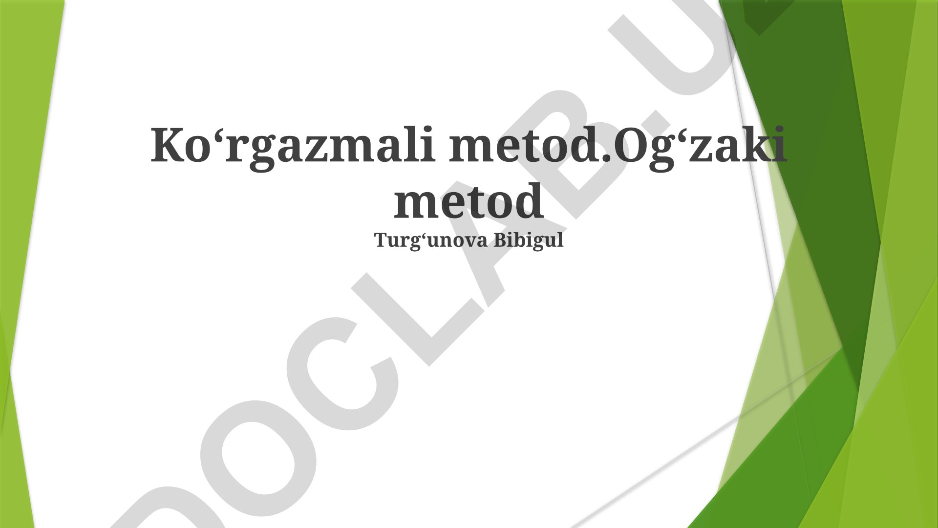 Ko'rgazmali va og'zaki metodlarning taqqoslashi