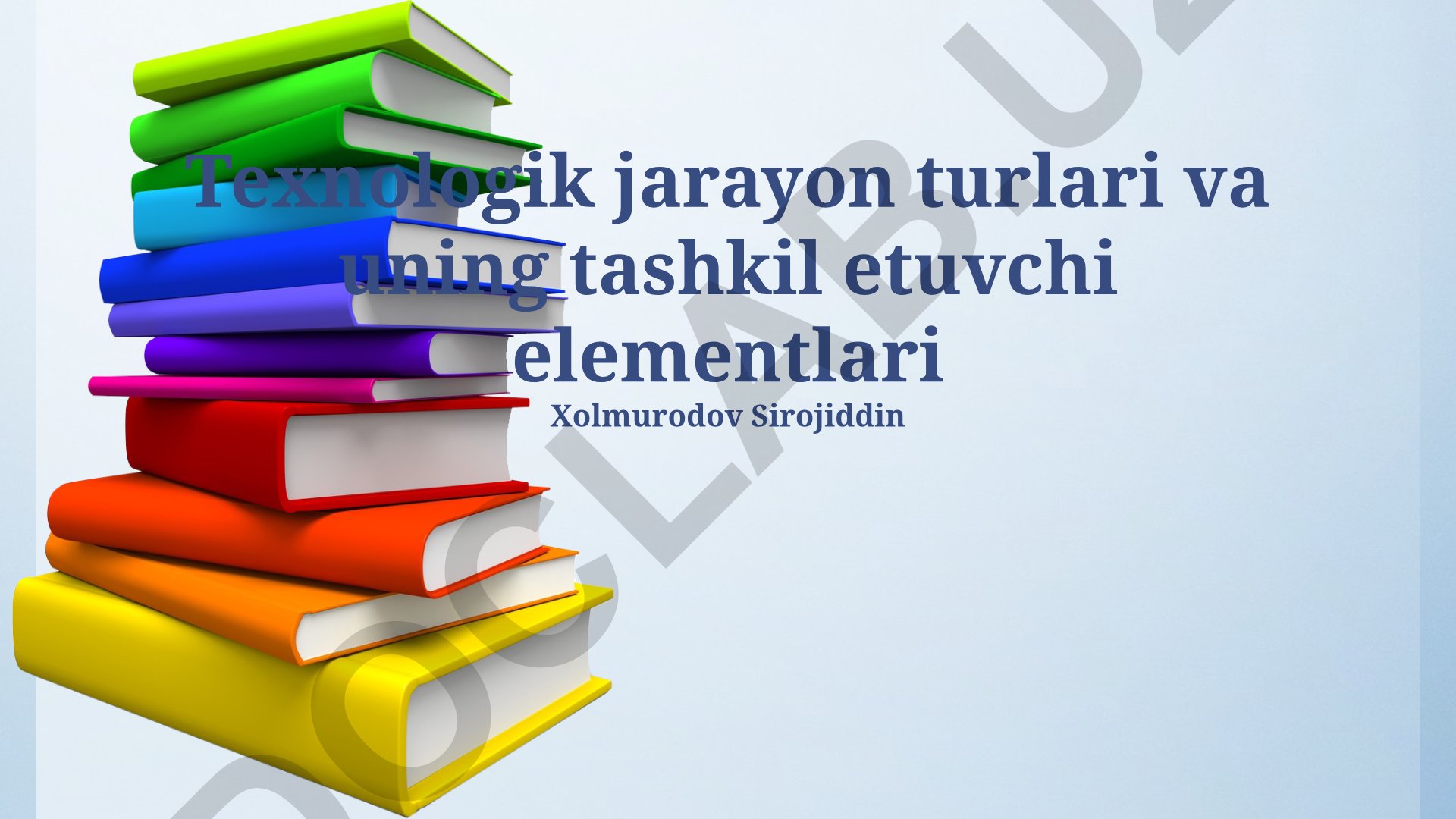 Texnologik jarayon turlari va uning tashkil etuvchi elementlari