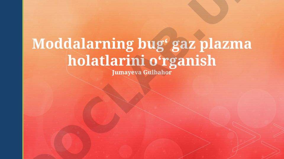 Moddalarning bugʻ, gaz va plazma holatlarini oʻrganish