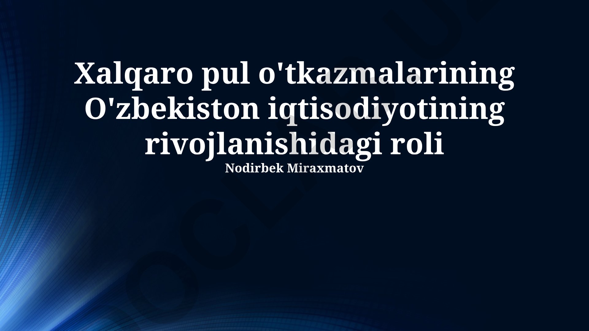 Xalqaro pul o'tkazmalarining O'zbekiston iqtisodiyotining rivojlanishidagi roli