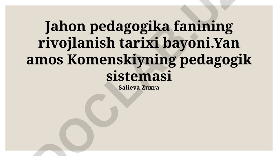 Jahon pedagogika fanining rivojlanish tarixi va Yan Amos Komenskiyning pedagogik sistemasi