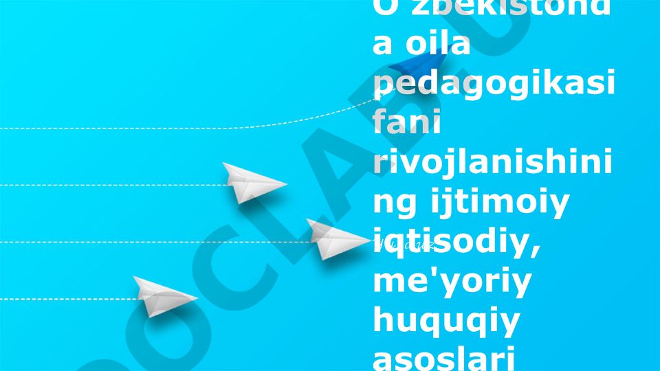 O'zbekistonda oila pedagogikasi fani rivojlanishining ijtimoiy iqtisodiy, me'yoriy huquqiy asoslari