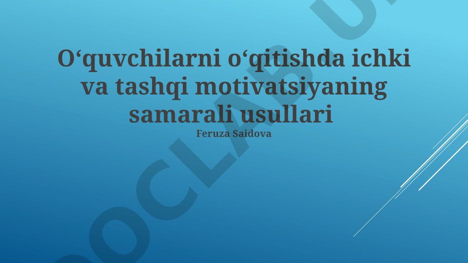 Oʻquvchilarni oʻqitishda ichki va tashqi motivatsiyaning samarali usullari