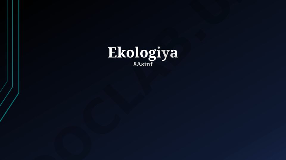 Ekologiya asoslari, ekotizimlar va ekologik muammolar