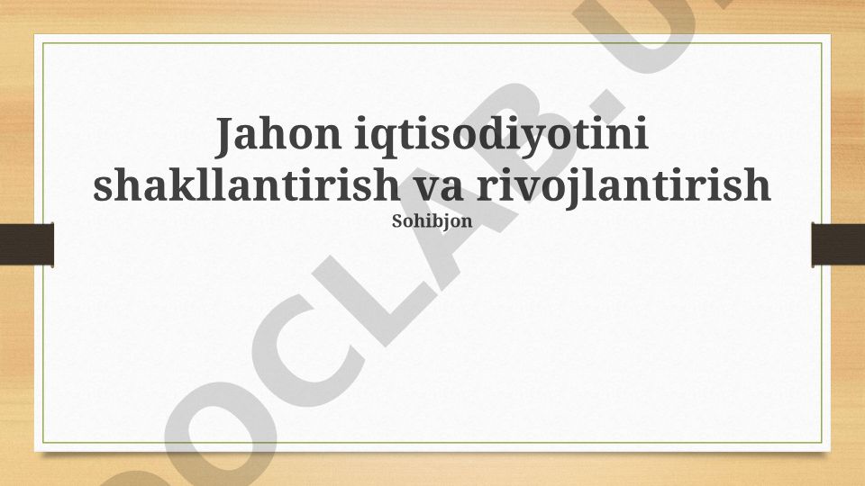 Jahon iqtisodiyotini shakllantirish va rivojlantirish