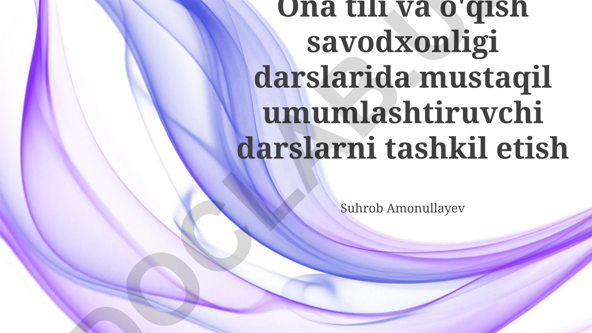 Ona tili va o'qish savodxonligi darslarida mustaqil xulosalash mashg'ulotlarini tashkil etish