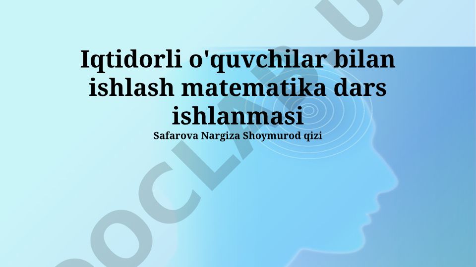 Iqtidorli o'quvchilar bilan ishlash matematika dars ishlanmasi