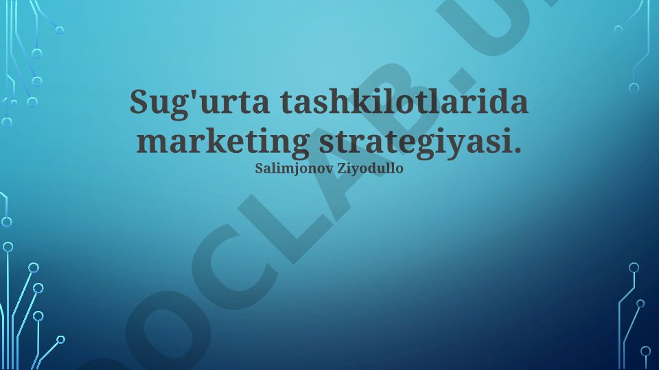Sug'urta tashkilotlarida marketing strategiyasi